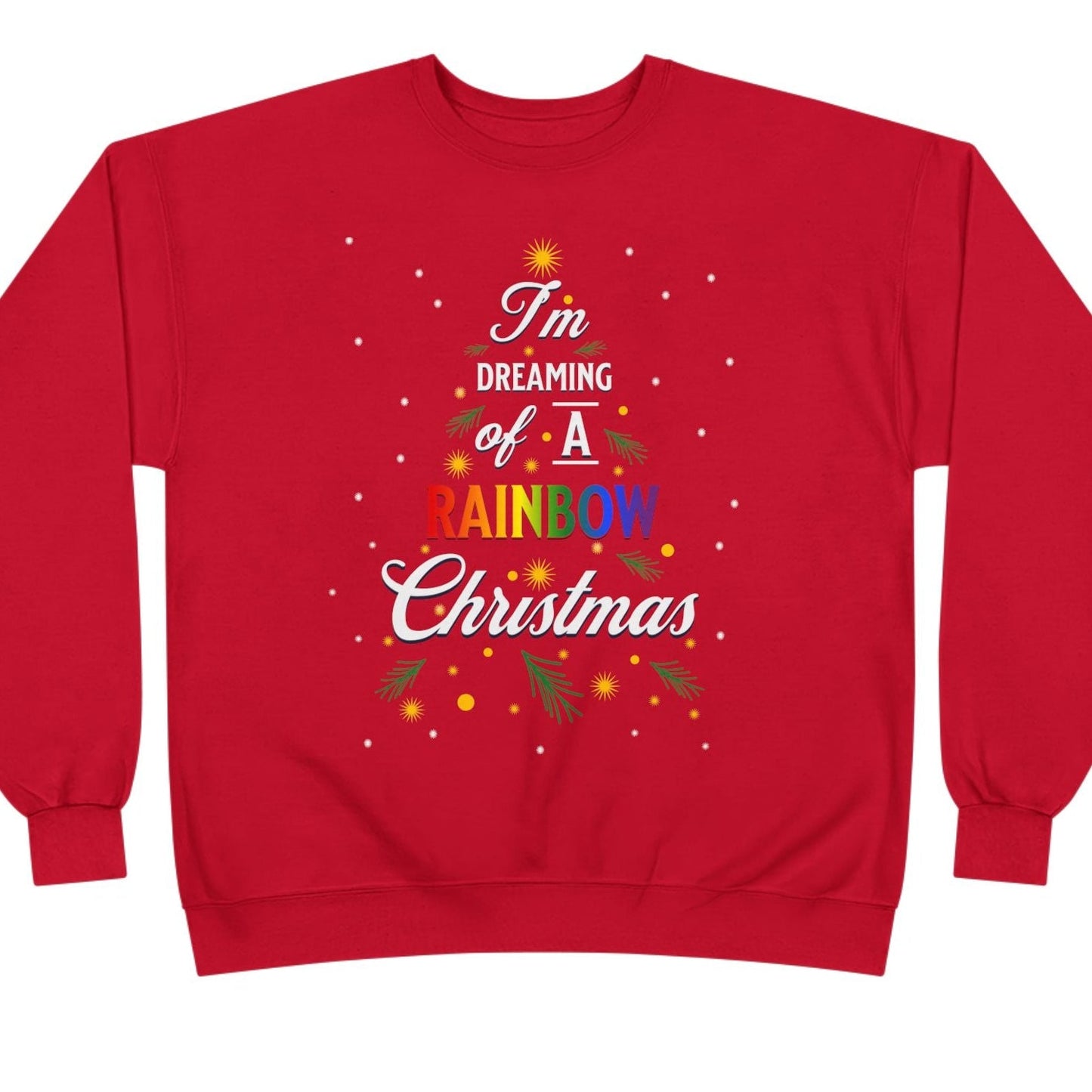 I'm Dreaming of a Rainbow Christmas | Rainbow Christmas Sweatshirt — Gay Holiday Crewneck - Queer Energy