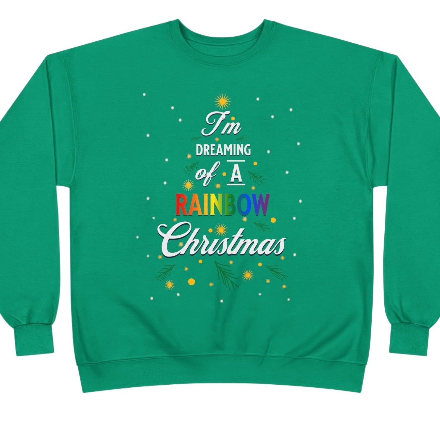 I'm Dreaming of a Rainbow Christmas | Rainbow Christmas Sweatshirt — Gay Holiday Crewneck - Queer Energy