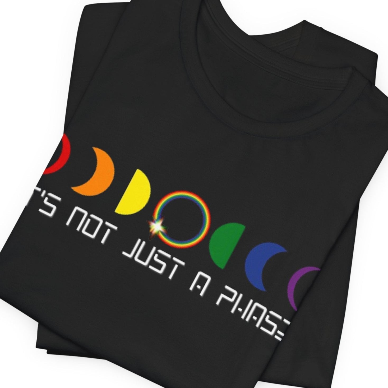 IT'S NOT JUST A PHASE | LGBTQ Affirmation Pride Tee - Queer Energy