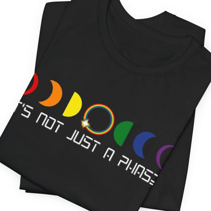 IT'S NOT JUST A PHASE | LGBTQ Affirmation Pride Tee - Queer Energy