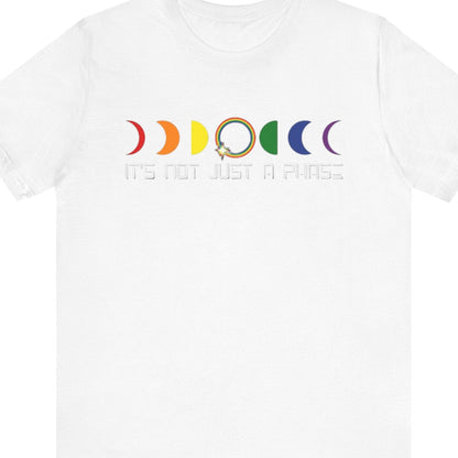 IT'S NOT JUST A PHASE | LGBTQ Affirmation Pride Tee - Queer Energy