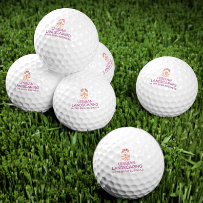LESBIAN LANDSCAPING - IN THE BUSH BUSINESS | Golf Balls 6pcs Set Lesbian Funny - Queer Energy