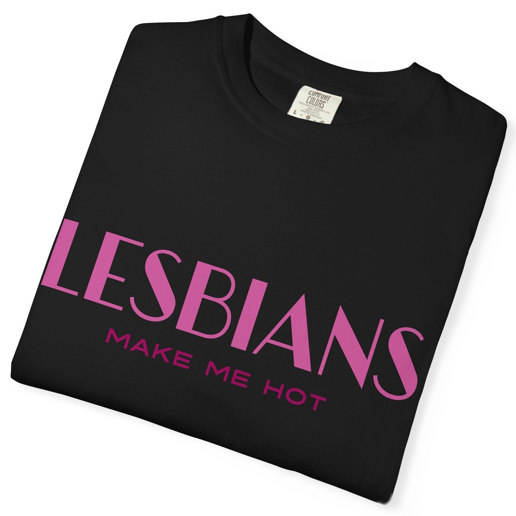 Lesbians Make Me Hot T-shirt | Gay Pride Tee Designed by Queer Energy - Queer Energy