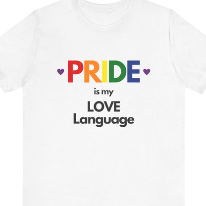 PRIDE is my LOVE language | Gay Pride tee - Queer Energy