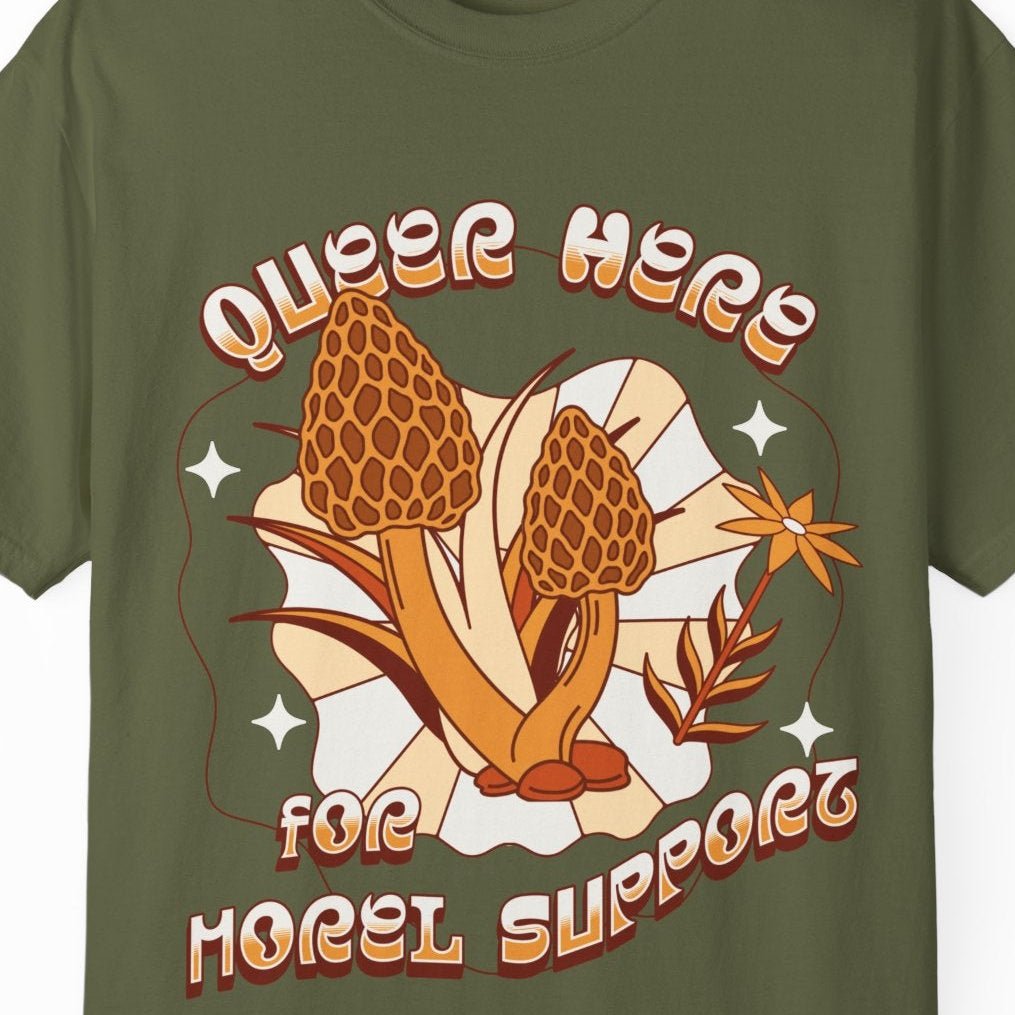 QUEER HERE FOR MOREL SUPPORT | Funny LGBTQ Mushroom Tee Designed by Queer Energy - Queer Energy