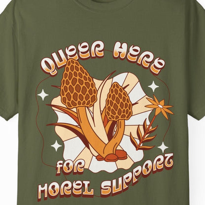 QUEER HERE FOR MOREL SUPPORT | Funny LGBTQ Mushroom Tee Designed by Queer Energy - Queer Energy