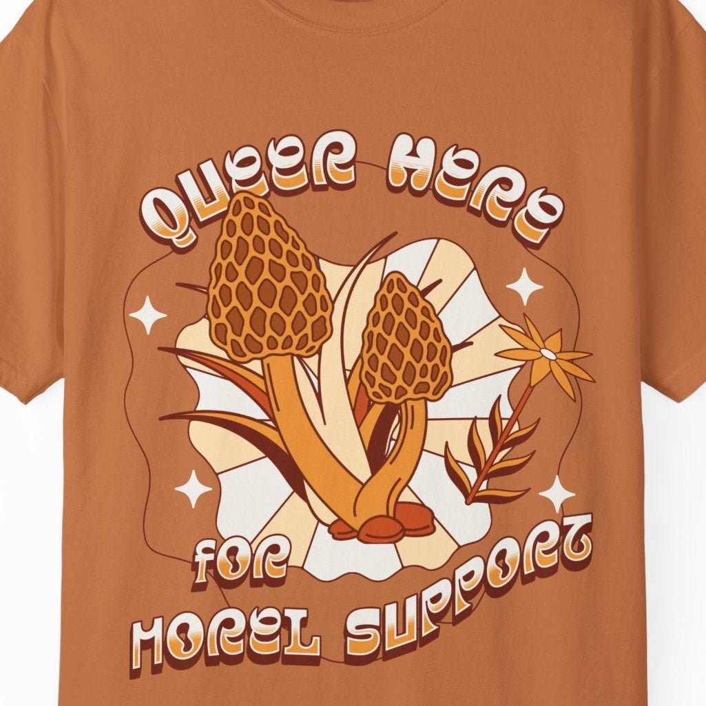 QUEER HERE FOR MOREL SUPPORT | Funny LGBTQ Mushroom Tee Designed by Queer Energy - Queer Energy
