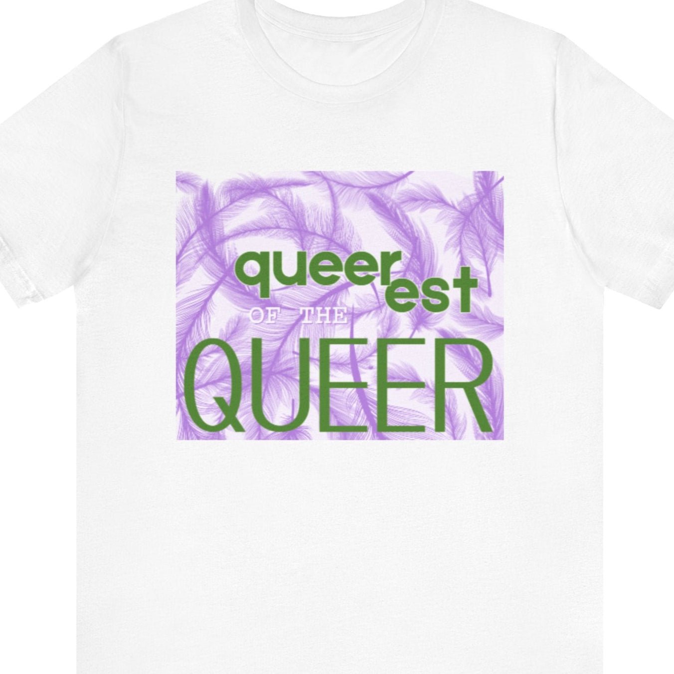 queerest of the QUEER | Queer tee - Queer Energy