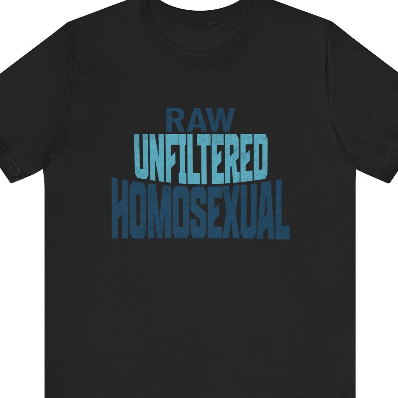 RAW UNFILTERED HOMOSEXUAL | Gay Pride Tee - Queer Energy