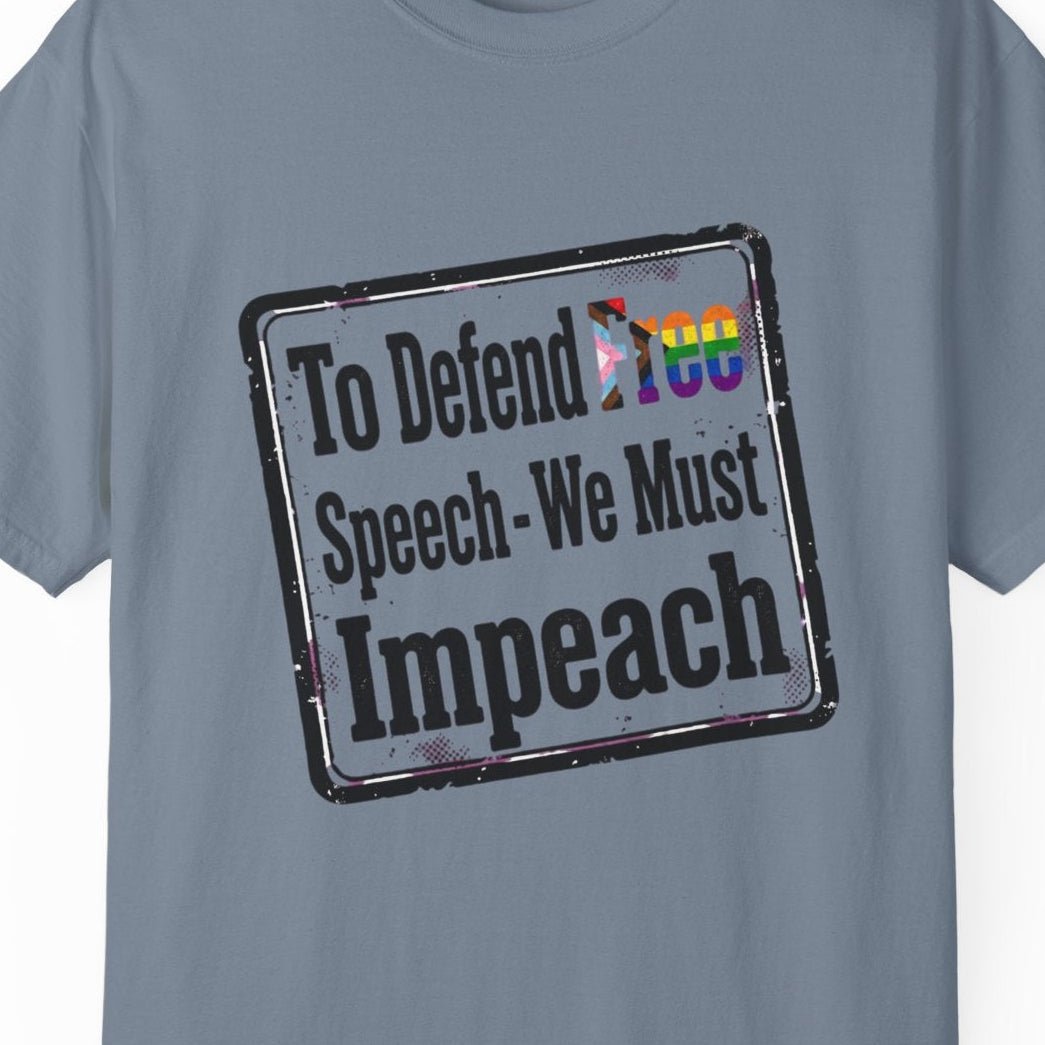 To Defend Free Speech - We Must Impeach | LGBTQ+ Political Tee Designed by Queer Energy - Queer Energy