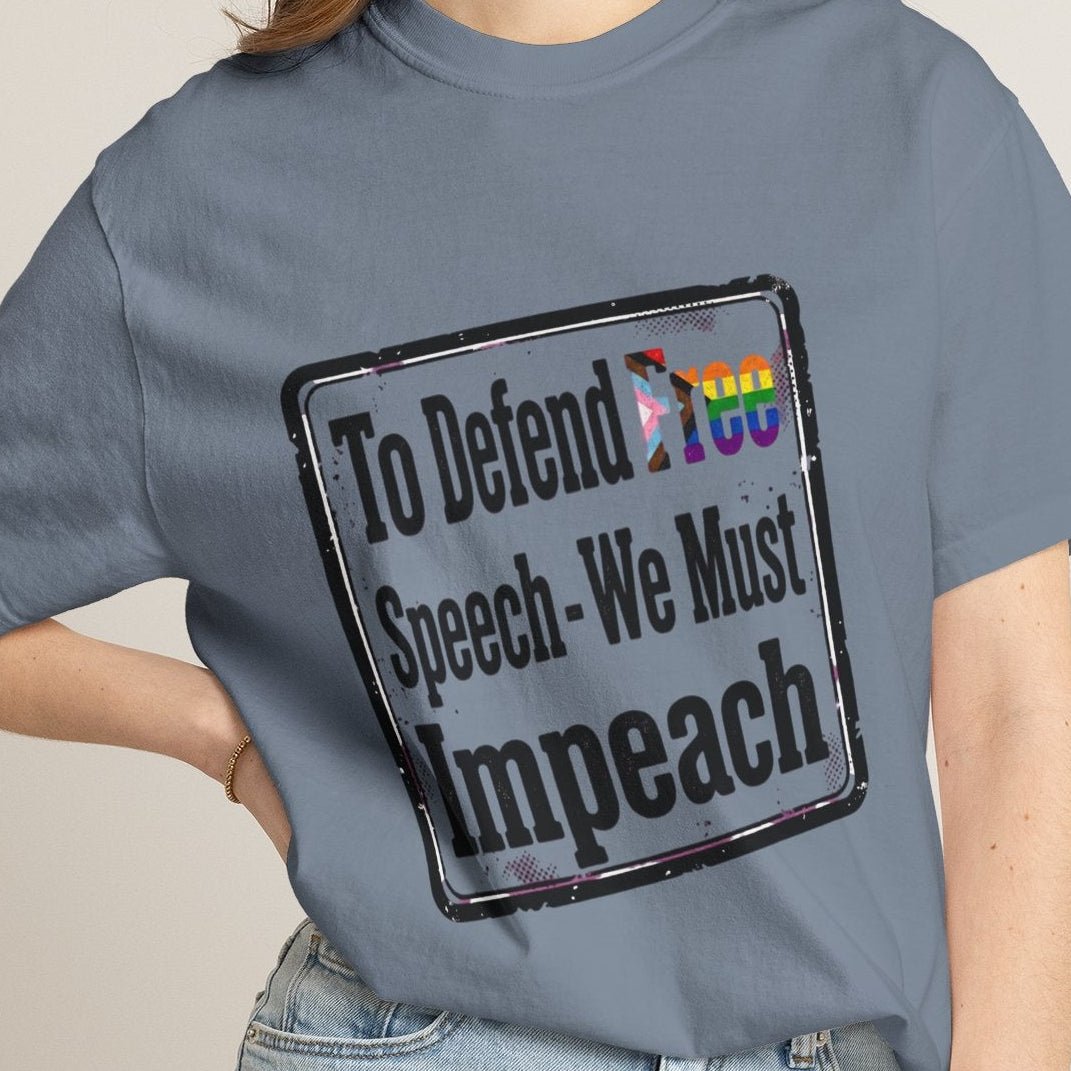 To Defend Free Speech - We Must Impeach | LGBTQ+ Political Tee Designed by Queer Energy - Queer Energy