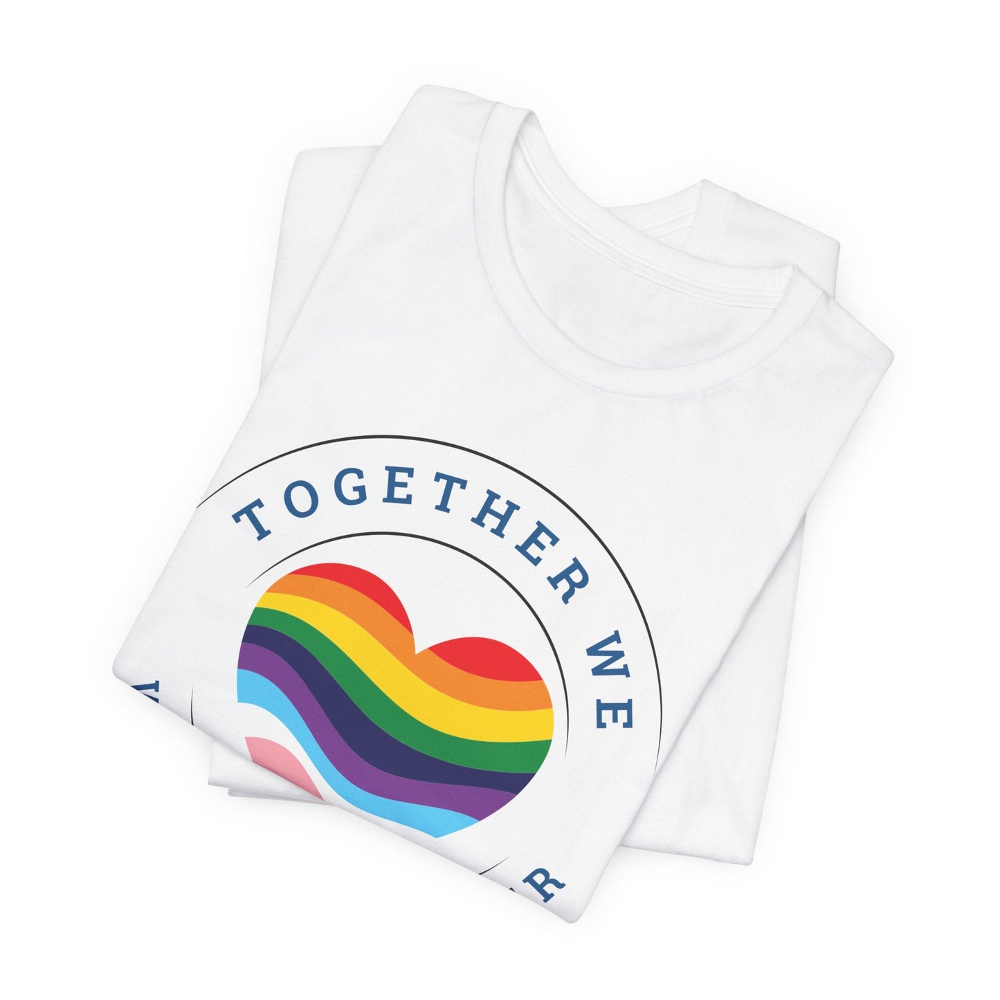 TOGETHER WE ARE STRONGER | Activist tee - Queer Energy