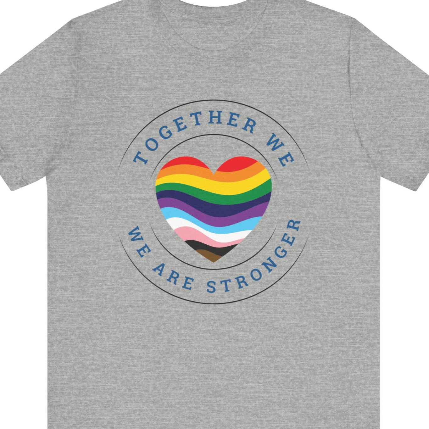 TOGETHER WE ARE STRONGER | Activist tee - Queer Energy
