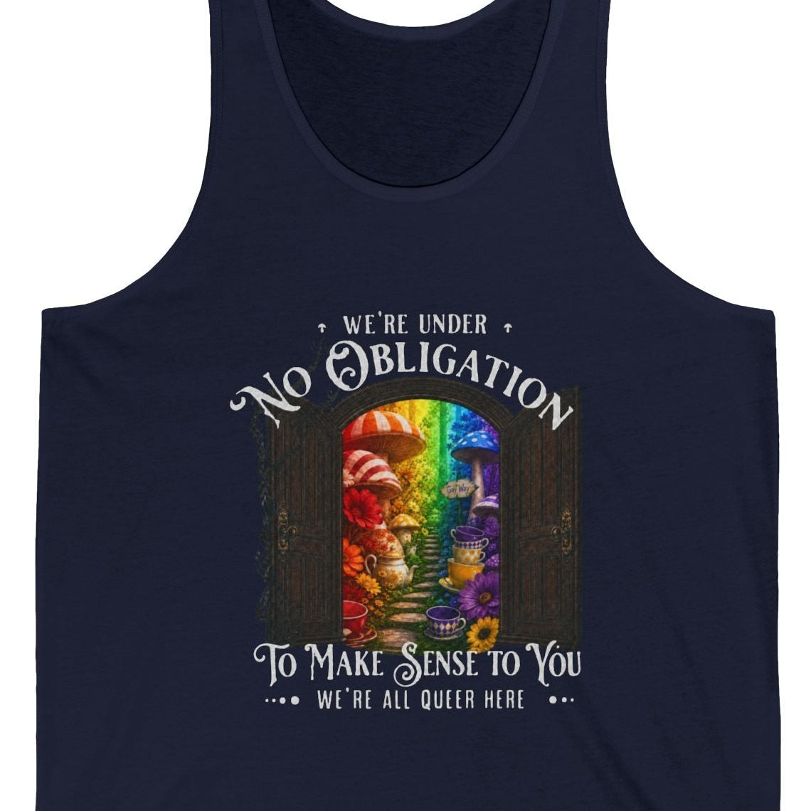 We're Under No Obligation gay pride navy colored tank with rainbow mushroom garden, gothic doors and queer message, designed by Queer Energy.