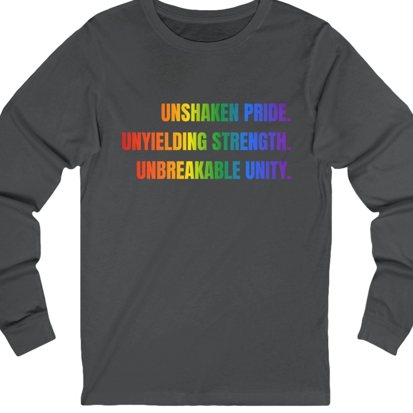 UNSHAKEN PRIDE. UNYIELDING STRENGTH. UNBREAKABLE UNITY | Gay Pride long sleeve tee - Queer Energy
