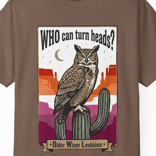 WHO can turn heads? | Older Wiser Lesbians Gay Pride Tee Designed by Queer Energy - Queer Energy